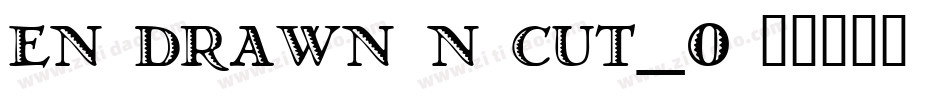 en drawn n cut_0字体转换
